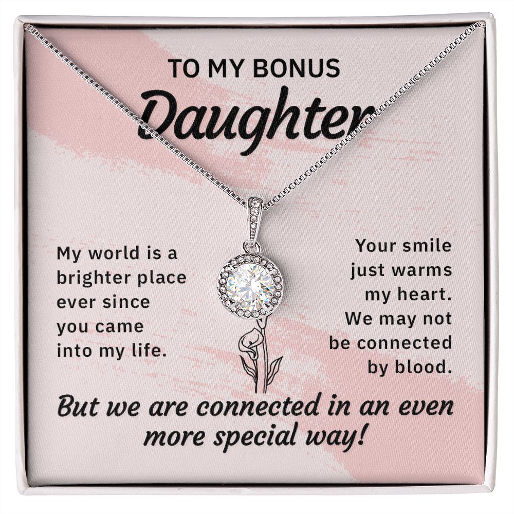 To my bonus daughter-My world is a brighter place Eternal Hope Necklace -