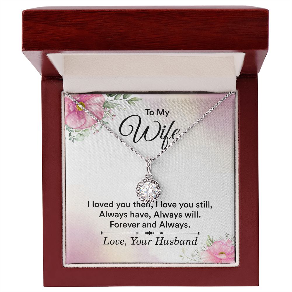 To my wife - i love you then, i love you still Eternal Hope Necklace -