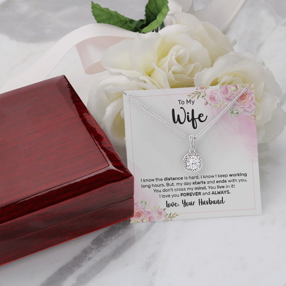 To My Wife - I know the distance is hard Eternal Hope Necklace -