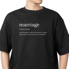 Load image into Gallery viewer, Funny T-shirt Marraige Definition Dictionary Black and White Gift for Husband Meme