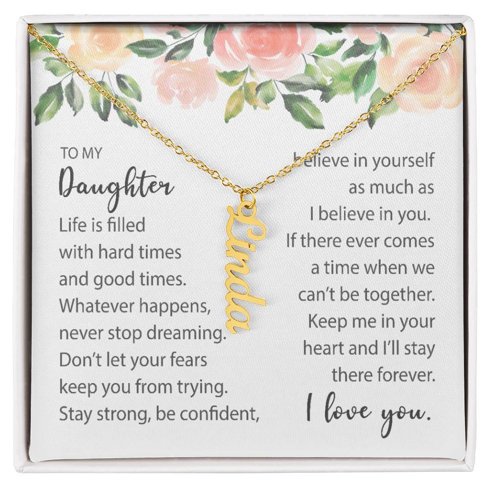 Personalized Name Vertical Dangling Necklace Gift For Daughter Life Is Filled With Hard Times