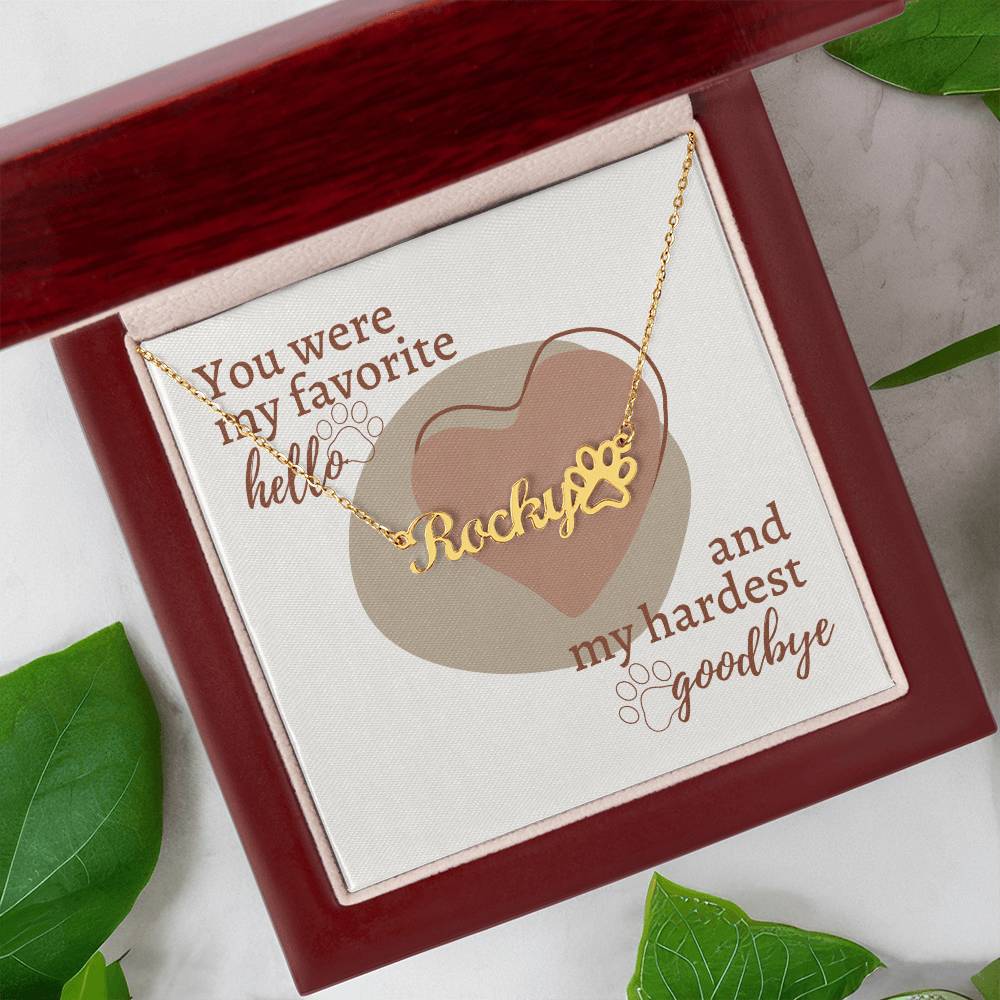 Personalized Pet Name Paw Necklace - Pet Memorial Keepsake My Favorite Hello Hardest Goodbye