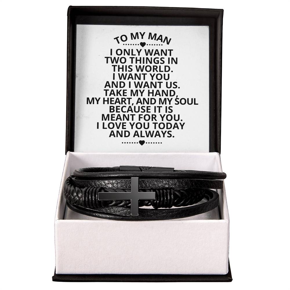 To My Man - I Only Want Two Things In This World - Men's Cross Bracelet M38