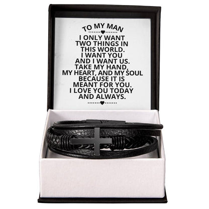To My Man - I Only Want Two Things In This World - Men's Cross Bracelet M38
