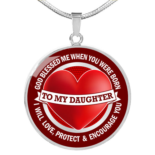To My Daughter - God Blessed Me - Circle Pendant Necklace