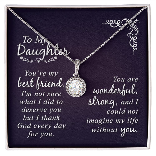 To my daughter-You are my best friend Eternal Hope Necklace -