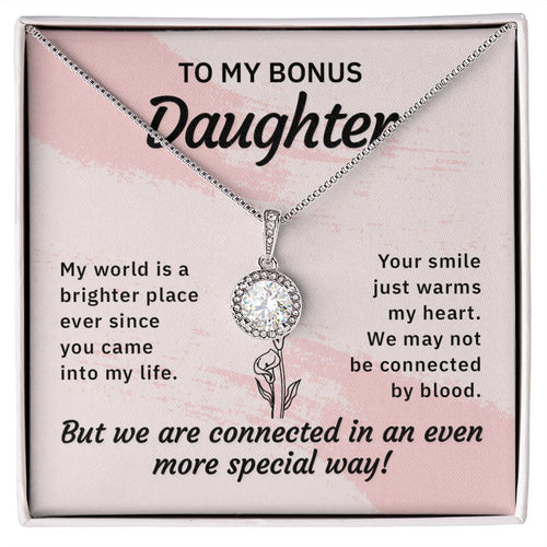 To my bonus daughter-My world is a brighter place Eternal Hope Necklace -