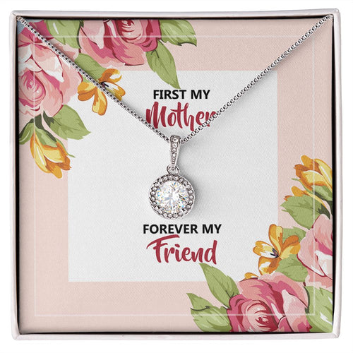First My Mother Forever My Friend Eternal Hope Necklace -