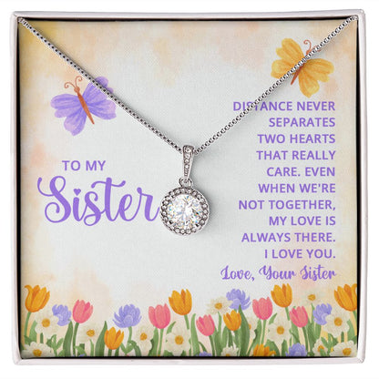 To-My-Sister---Distance-never-separates-two-hearts-that-really-care Eternal Hope Necklace -