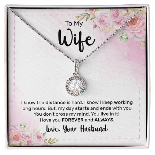 To My Wife - I know the distance is hard Eternal Hope Necklace -