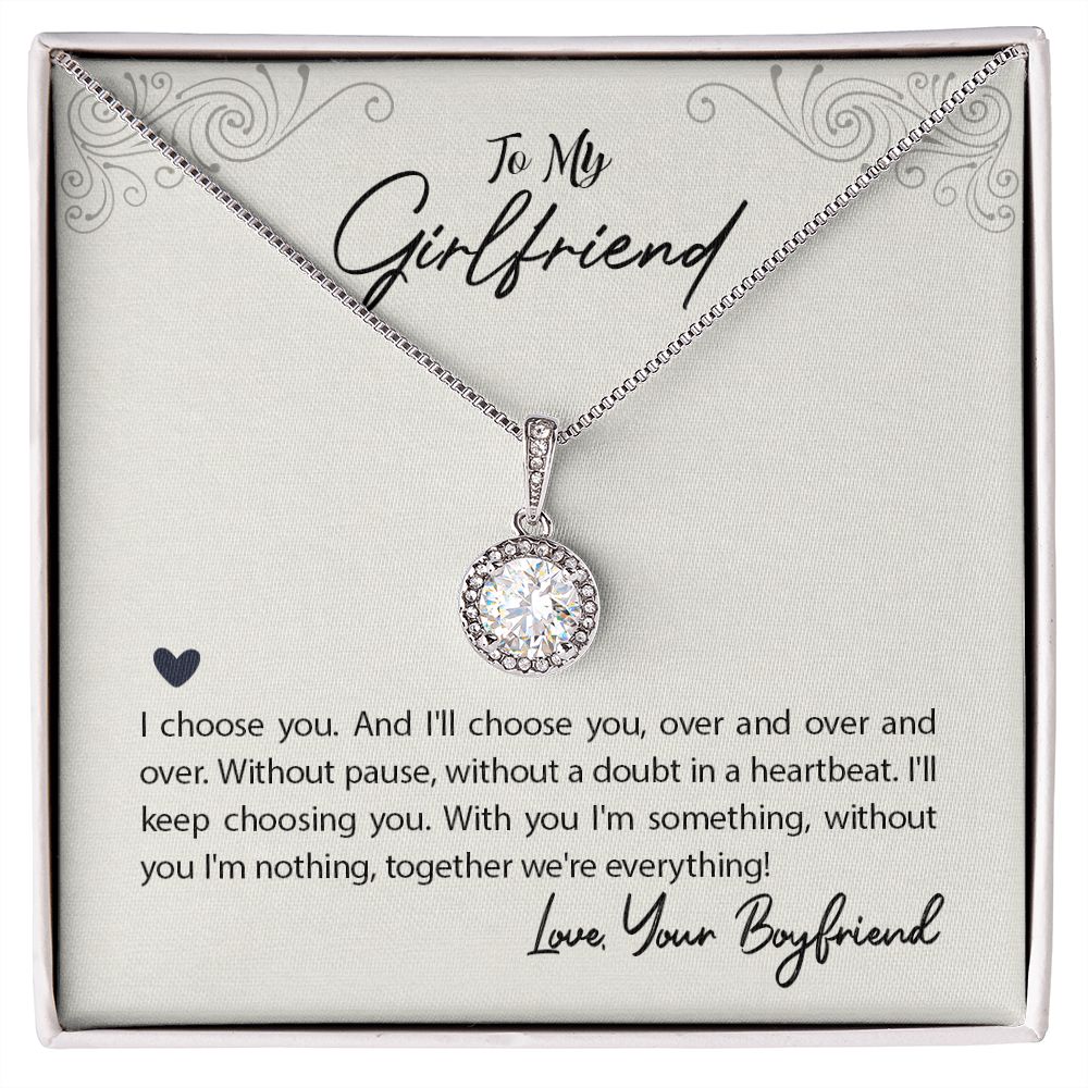 To my Girlfriend-I choose you Eternal Hope Necklace -