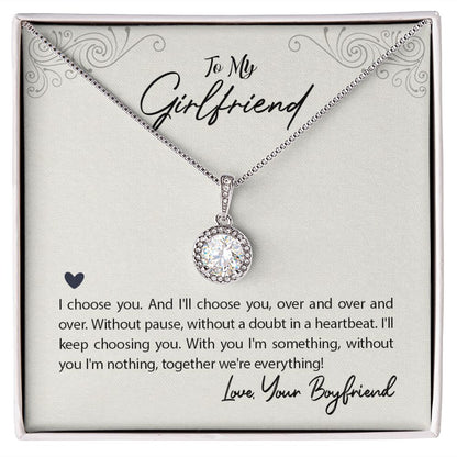 To my Girlfriend-I choose you Eternal Hope Necklace -