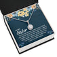 To My Sister - I don't know what I would do without you Eternal Hope Necklace -