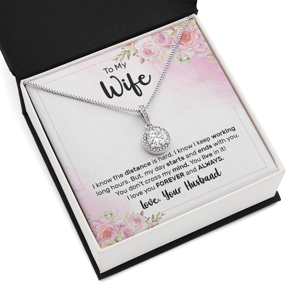 To My Wife - I know the distance is hard Eternal Hope Necklace -