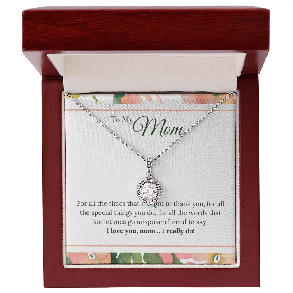 To My Mom - I Love You, I really Do Eternal Hope Necklace -