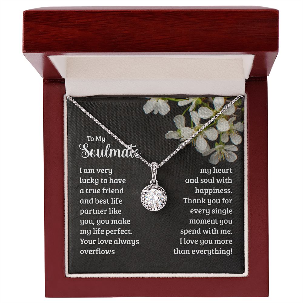 To My Soulmate - I am very lucky to have a true friend and best life partner like you Eternal Hope Necklace -