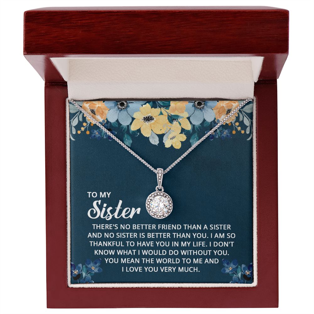 To My Sister - I don't know what I would do without you Eternal Hope Necklace -