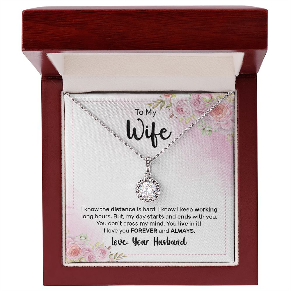 To My Wife - I know the distance is hard Eternal Hope Necklace -