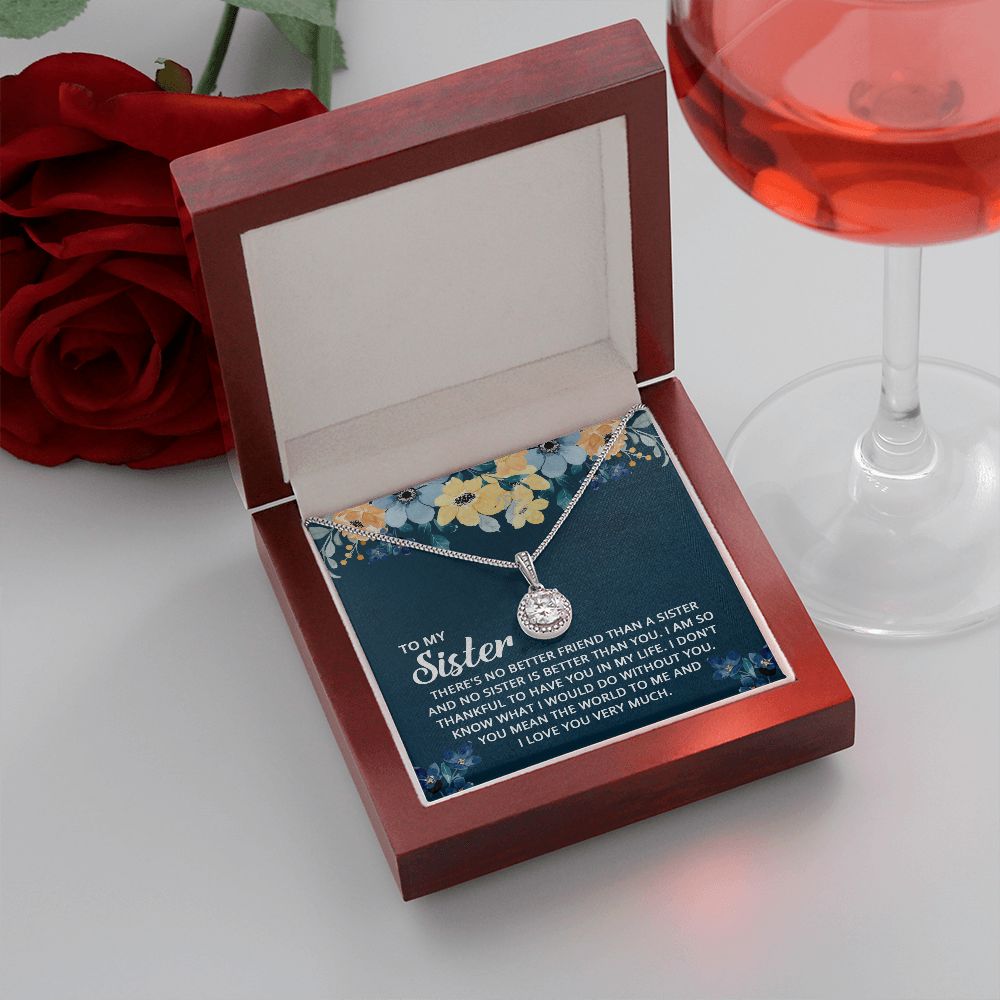 To My Sister - I don't know what I would do without you Eternal Hope Necklace -