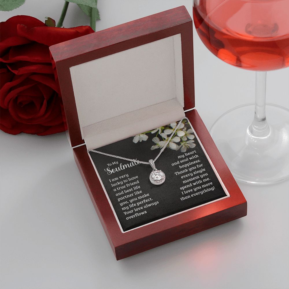 To My Soulmate - I am very lucky to have a true friend and best life partner like you Eternal Hope Necklace -