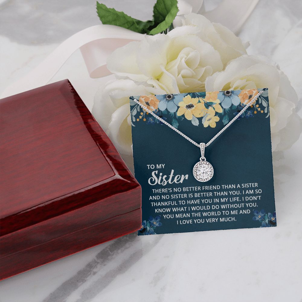 To My Sister - I don't know what I would do without you Eternal Hope Necklace -