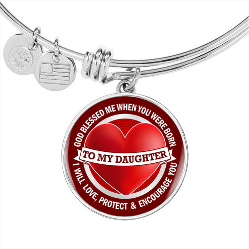 To My Daughter - God Blessed Me - Circle Pendant Bangle