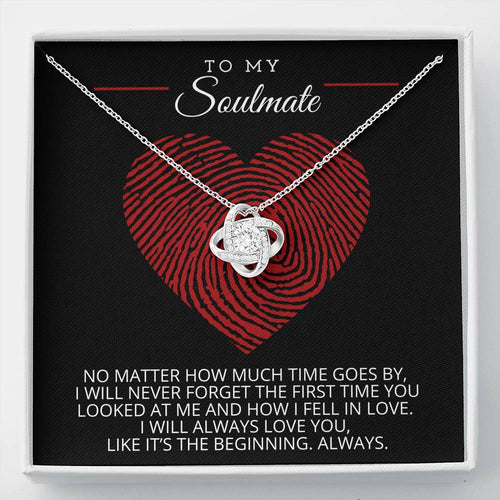 To My Soulmate - I'll Always Love You Like It's The Beginning - Necklace LKNSoulM19