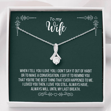 To My Wife - You're The Best Thing That Ever Happened To Me - Necklace ABNWifeM18